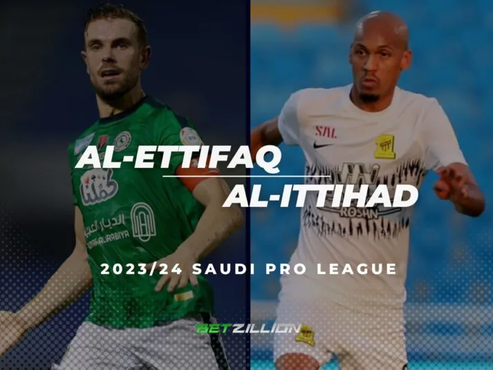 2023/24 Saudi Pro League, Al-Ettifaq vs Al-Ittihad Betting Tips & Predictions
