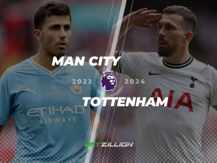 2023/24 Premier League, Man City vs Tottenham Betting Tips & Predictions