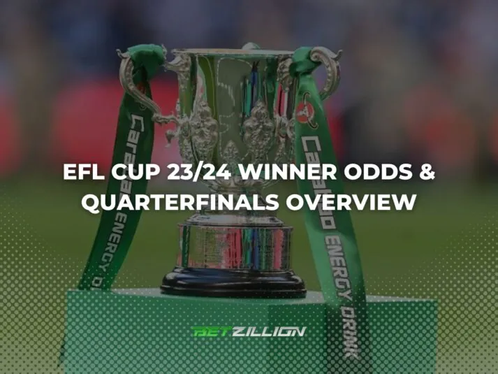 EFL Cup 2023/24 Outright Winner Odds & Quarterfinals Overview
