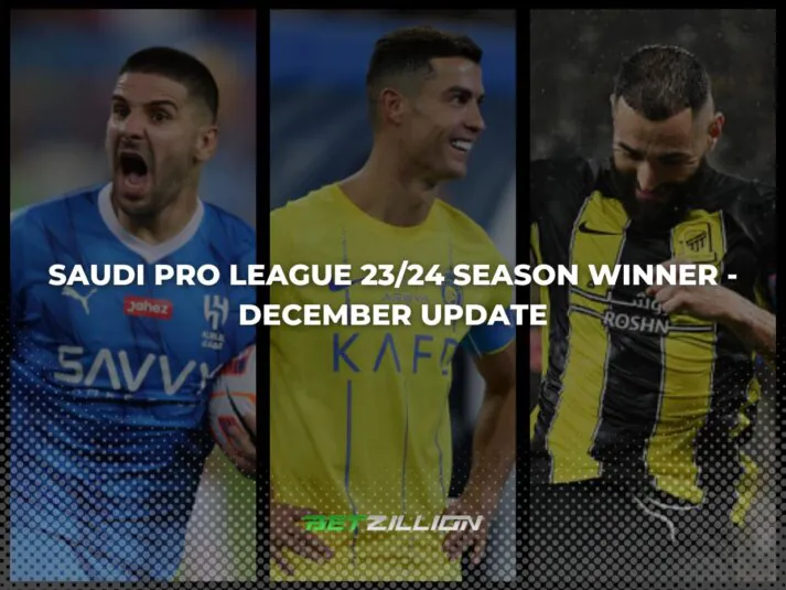 Saudi Pro League 2023/24 Season Winner Odds – Update After the End of the First Half