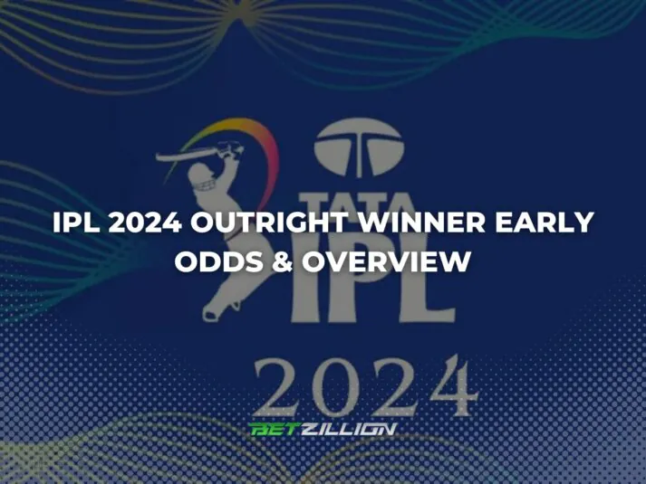 Early Odds for the 2024 IPL Cricket Outright Winner After the Auction Unfolded
