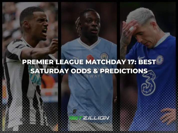 Best 23/24 EPL Betting Tips & Odds for Saturday Matches in Gameweek 17