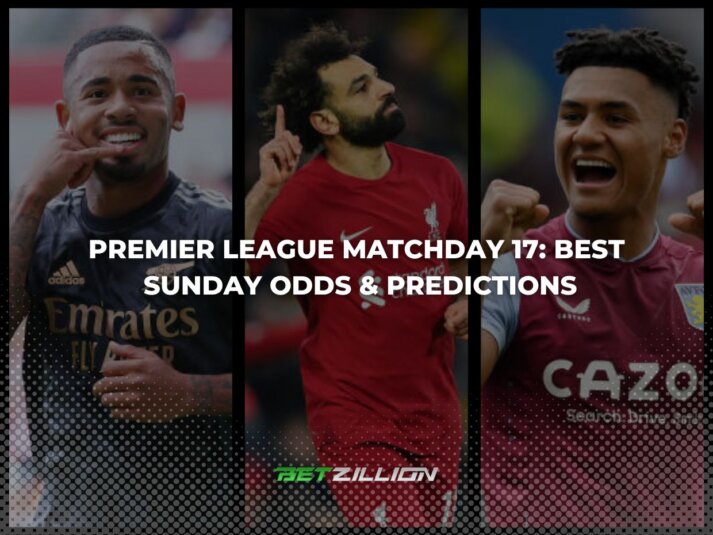 Best 23/24 EPL Betting Tips & Odds for Sunday Matches in Gameweek 17
