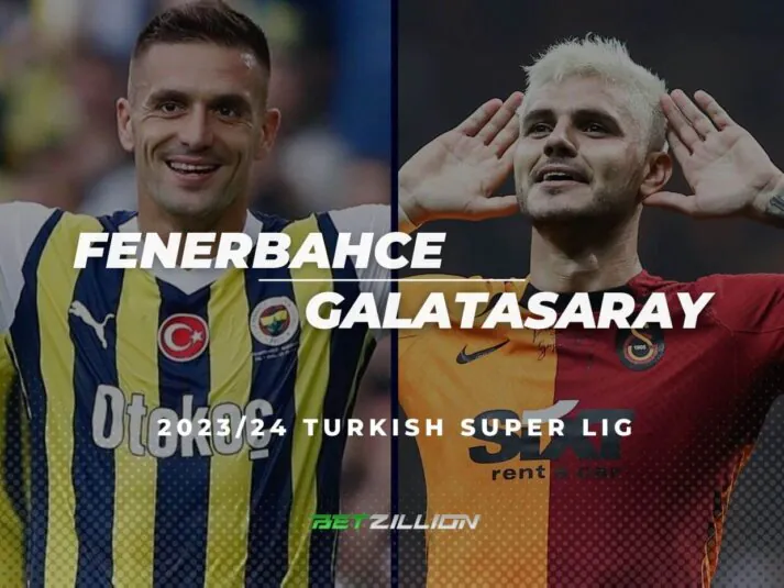 2023/24 Turkish Super Lig, Fenerbahce vs Galatasaray Betting Tips & Predictions
