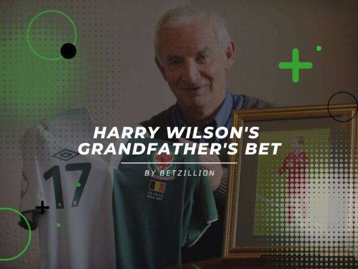 Harry Wilson`s Grandfather`s Bet in William Hill