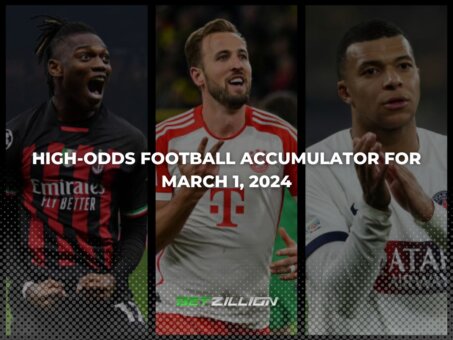 Best High Odds Tips For The March 1 2024 Football Matches