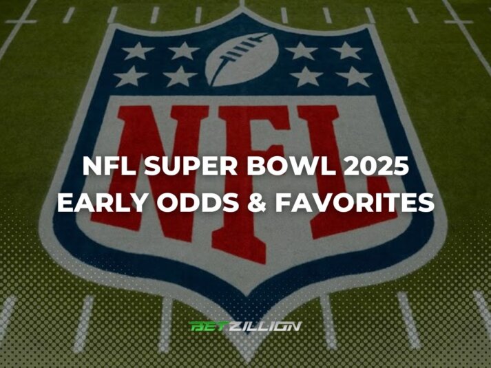 Early Betting Odds for the 2025 Super Bowl Winners