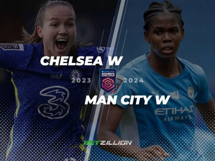WSL 23/24, Chelsea W vs Man City W Betting Tips & Predictions