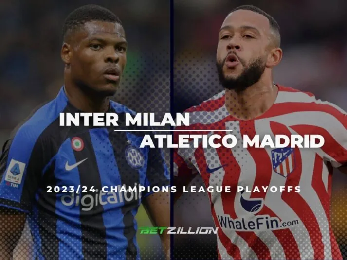 UCL Playoffs 23-24, Inter vs Atletico Betting Tips & Predictions