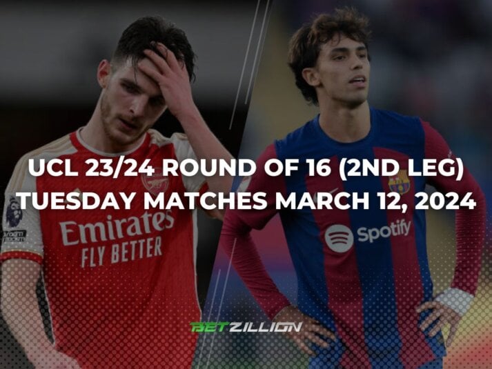 Best Champions League Betting Odds to Take for Tuesday Matches (12th March 2024, Round of 16)