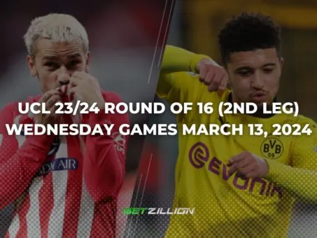 23 24 UCL Round Of 16 Best Odds Predictions For March 13 Wednesday Matchups