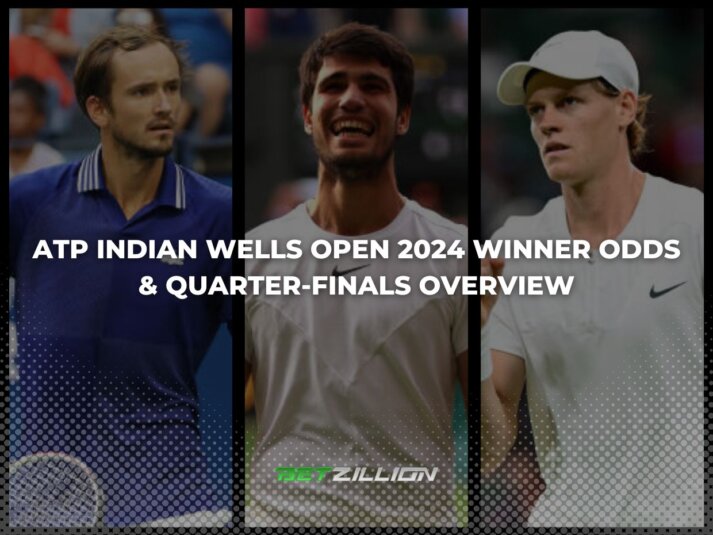 ATP Indian Wells 2024 Outright Winner Updated Odds & Quarter-finals Overview