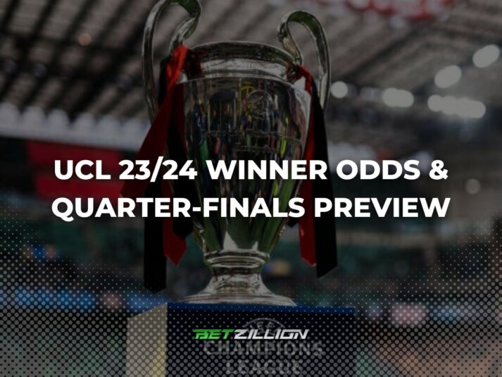 Champions League 23/24 Season Winner Odds & Quarter-finals Draw Preview