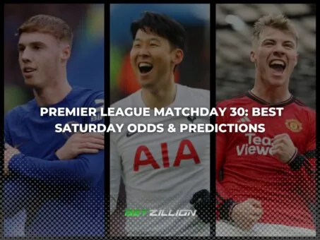 English Premier League 23 24 Matchday 30 Saturday Matches Best Odds Predictions