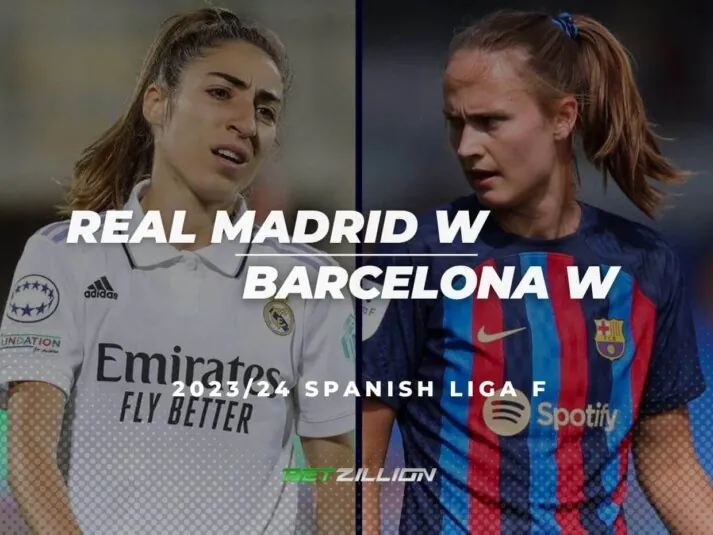 Liga F 23/24: Real Madrid Women vs Barcelona Women Betting Predictions