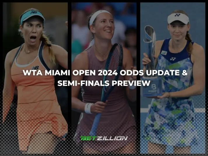Women's Miami Open 2024 Winner Odds Update & Semi-Finals Preview
