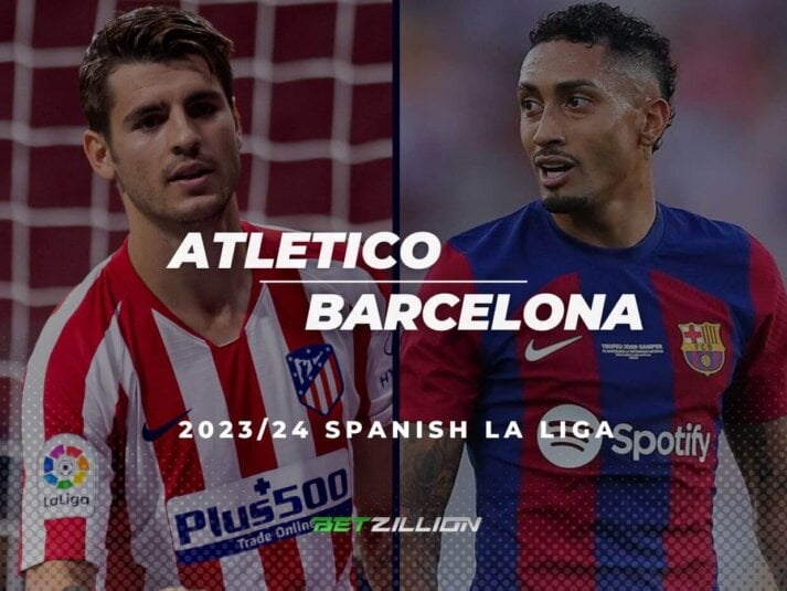2023/24 La Liga, Atletico vs Barcelona Predictions & Betting Tips
