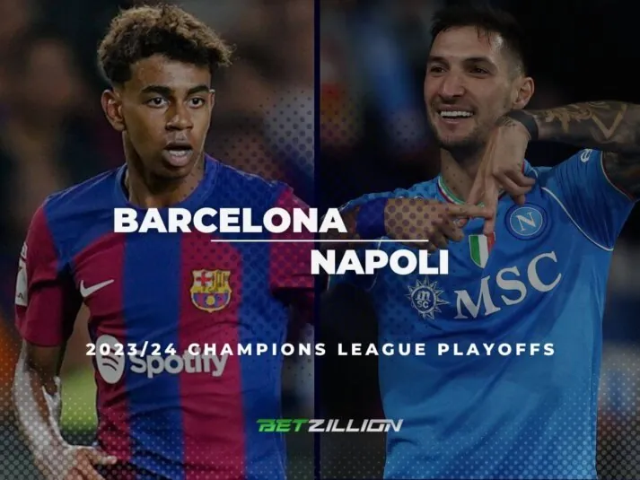 UCL Playoffs 23/24, Barcelona vs Napoli Betting Tips & Predictions