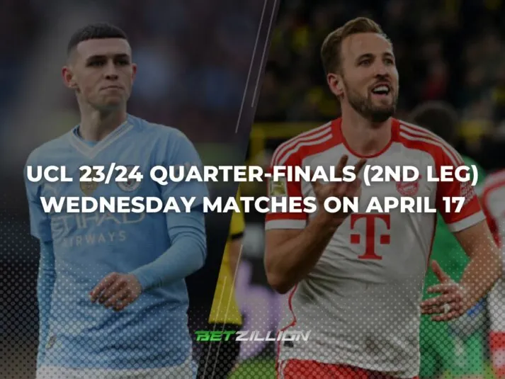 Best Champions League Betting Odds to Take for Wednesday Matches (17 April 2024, Quarter-finals)