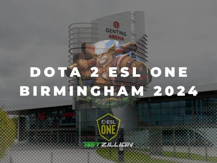 Dota 2 ESL One Birmingham 2024 Betting Tips & Winning Predictions