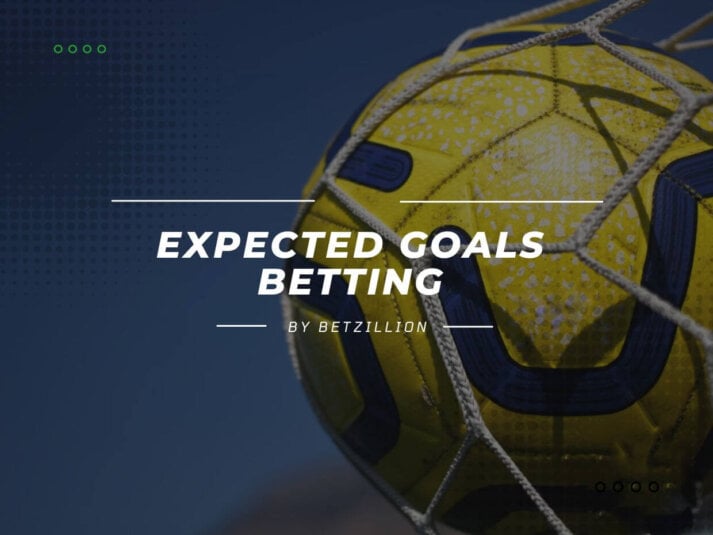 Expected Goals Betting Explained
